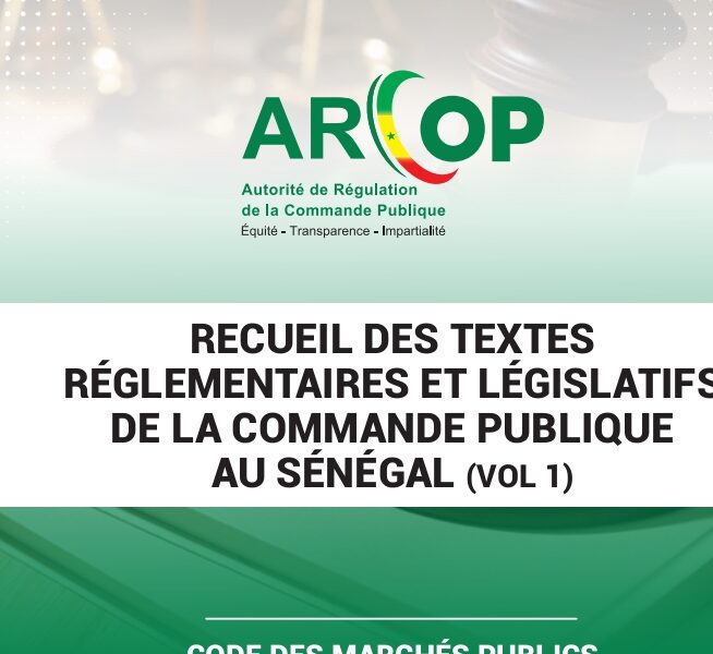 TEXTES JURIDIQUES DE LA COMMANDE PUBLIQUE AU SENEGAL : L’ARCOP PUBLIE UN RECUEIL